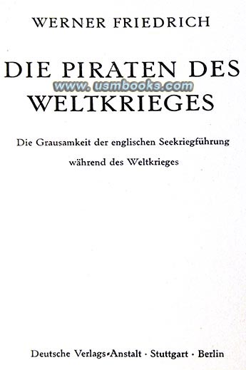 Die Piraten des Weltkrieges: die Grausamkeit der englischen Seekriegfhrung whrend desWeltkrieges